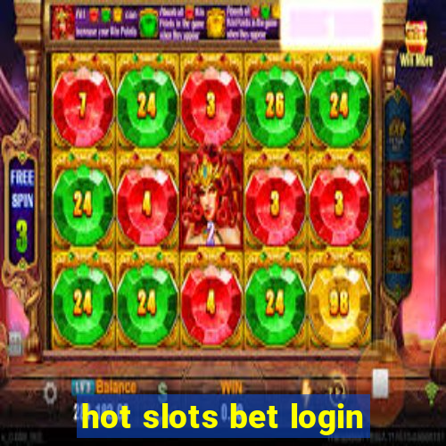 hot slots bet login